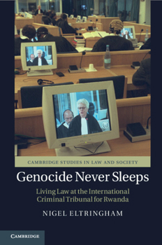 Paperback Genocide Never Sleeps: Living Law at the International Criminal Tribunal for Rwanda Book