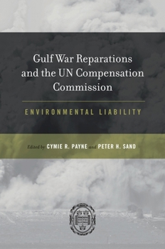 Hardcover Gulf War Reparations and the UN Compensation Commission: Environmental Liability Book