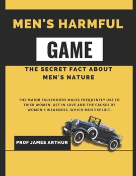 Paperback Men's Harmful Game: The secrets fact about men's nature Book