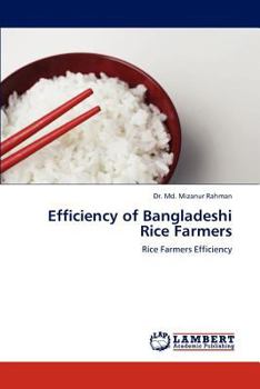 Efficiency of Bangladeshi Rice Farmers: Rice Farmers Efficiency