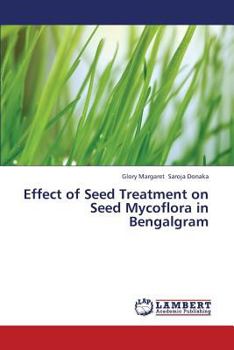 Paperback Effect of Seed Treatment on Seed Mycoflora in Bengalgram Book