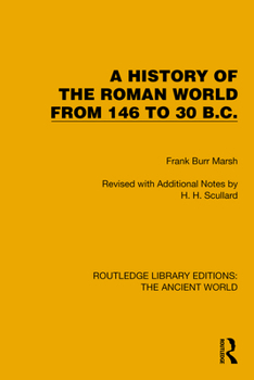 A History of the Roman World from 146 to 30 B.C. (Routledge Library Editions: The Ancient World)