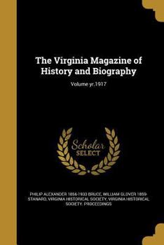 Paperback The Virginia Magazine of History and Biography; Volume Yr.1917 Book