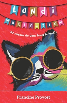 Paperback Lundi Motivation: 52 raisons de vous lever le lundi! [French] Book