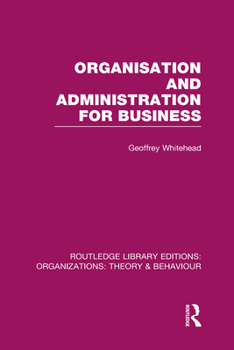 Hardcover Organisation and Administration for Business (RLE: Organizations) Book