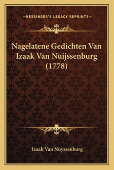 Paperback Nagelatene Gedichten Van Izaak Van Nuijssenburg (1778) [Dutch] Book