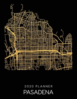 Paperback 2020 Planner Pasadena: Weekly - Dated With To Do Notes And Inspirational Quotes - Pasadena - California Book