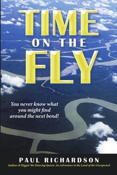 Time on the Fly: You never know what you might find around the next bend!