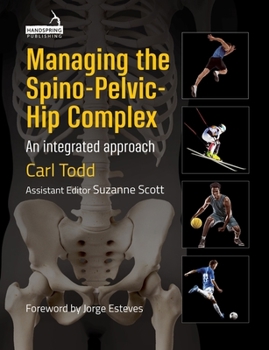 Paperback Managing the Spino-Pelvic-Hip Complex: An Integrated Approach Book