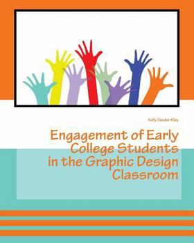 Paperback Engagement of Early College Students in the Graphic Design Classroom Book