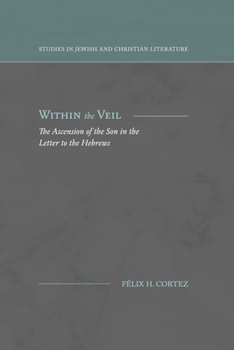 Paperback Within the Veil: The Ascension of the Son in the Letter to the Hebrews Book