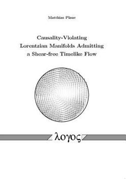 Paperback Causality-Violating Lorentzian Manifolds Admitting a Shear-Free Timelike Flow Book