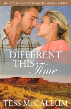 Different This Time: Molly Downs Outback Romance Series - Book #1 of the Molly Downs Outback Romance Series