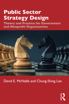 Paperback Public Sector Strategy Design: Theory and Practice for Government and Nonprofit Organizations Book