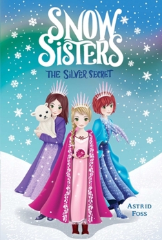 The Silver Secret - Book #1 of the Snow Sisters