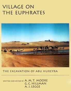 Paperback Village on the Euphrates: From Foraging to Farming at Abu Hureyra Book