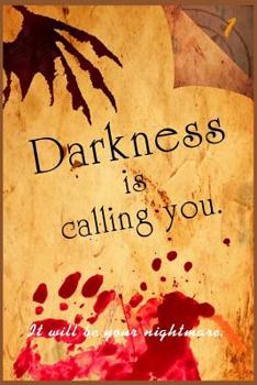 Paperback Darkness is calling you.: It will be your nightmare. Book