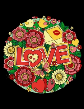 Paperback Love: An Adult Coloring Book with Beautiful Valentine's Day Things, Flowers, I Love You, Heart , Love mandala and Other Vale Book