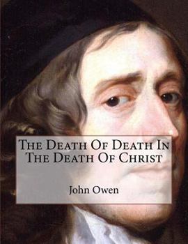 Paperback The Death Of Death In The Death Of Christ Book