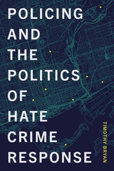 Policing and the Politics of Hate Crime Response (Law and Society)