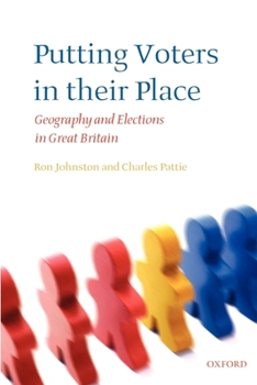 Paperback Putting Voters in Their Place: Geography and Elections in Great Britain Book