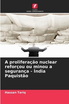 Paperback A proliferação nuclear reforçou ou minou a segurança - Índia Paquistão [Portuguese] Book