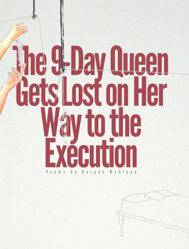 Paperback The 9-Day Queen Gets Lost on Her Way to the Execution Book