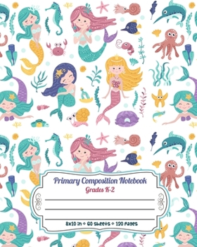 Paperback Primary Composition Notebook Grades K-2: Story Paper Journal Dashed Midline And Picture Space Exercise Book - Mermaid and Starfish Pattern Book