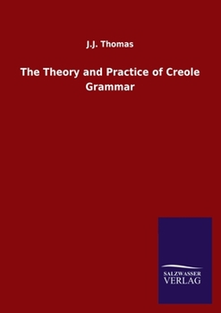Paperback The Theory and Practice of Creole Grammar Book