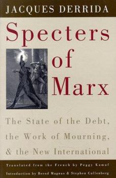 Specters of Marx: The State of the Debt, the Work of Mourning and the New International (Revised)