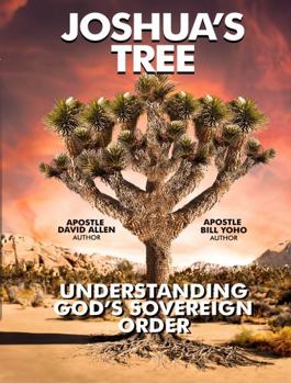 Joshua's Tree: Understanding God's Sovereign Order