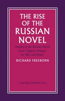 Paperback The Rise of the Russian Novel: Studies in the Russian Novel from Eugene Onegin to War and Peace Book