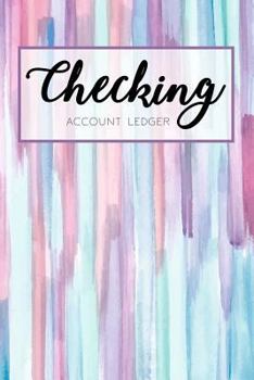 Checking Account Ledger: 6 Column Payment Record, Record and Tracker Log Book, Personal Checking Account Balance Register, Checking Account Transaction Register (checkbook ledger)