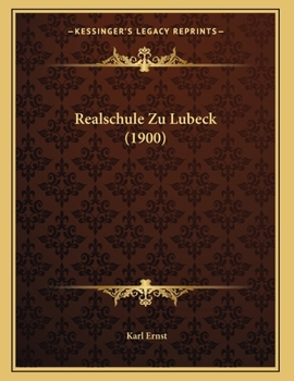 Paperback Realschule Zu Lubeck (1900) [German] Book