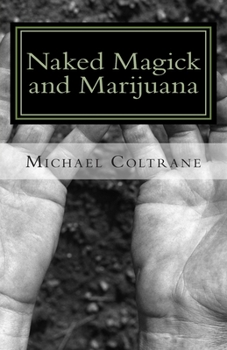 Paperback Naked magick and marijuana: The Naked Magician Series Book