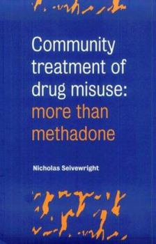 Paperback Community Treatment of Drug Misuse: More than Methadone Book