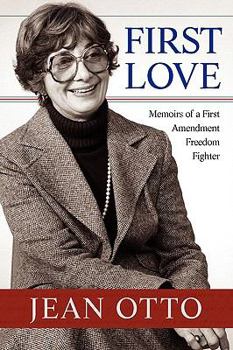 Paperback First Love: Memoirs of a First Amendment Freedom Fighter Book