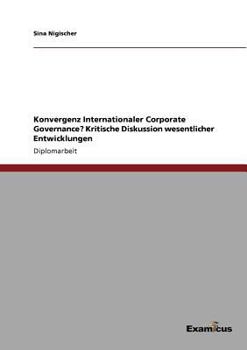 Paperback Konvergenz Internationaler Corporate Governance? Kritische Diskussion wesentlicher Entwicklungen [German] Book