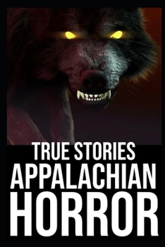 Paperback Appalachian Horror Stories: Vol 5 (Cryptids, Mothman, Crawlers, Rake, Skinwalker...) Book