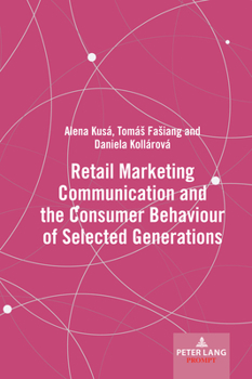 Hardcover Retail Marketing Communication and the Consumer Behaviour of Selected Generations Book