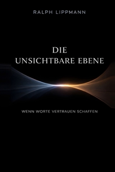 Paperback Die unsichtbare Ebene: Wenn Worte Vertrauen schaffen [German] Book