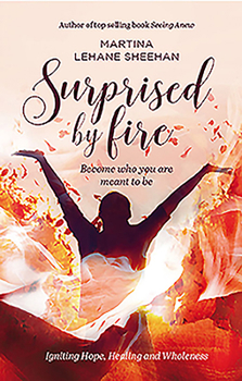 Hardcover Surprised by Fire: Become Who You Are Meant to Be Book