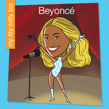 Beyoncé (My Early Library: My Itty-Bitty Bio)
