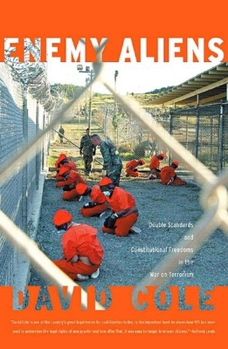 Paperback Enemy Aliens: Double Standards and Constitutional Freedoms in the War on Terrorism Book