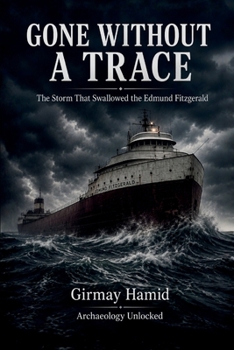 Paperback Gone Without a Trace: The Storm That Swallowed the Edmund Fitzgerald Book