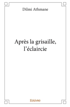 Paperback Après la grisaille, l'éclaircie [French] Book