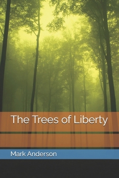 The Trees of Liberty (Saint Dismas)