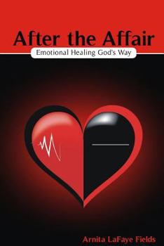 Paperback After the Affair: Emotional Healing God's Way Book