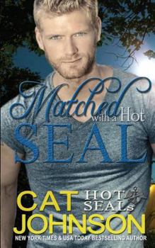 Matched with a Hot SEAL - Book #13 of the Hot SEALs