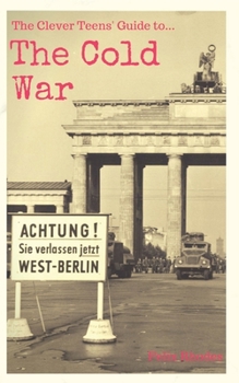 Paperback The Clever Teens' Guide to the Cold War Book